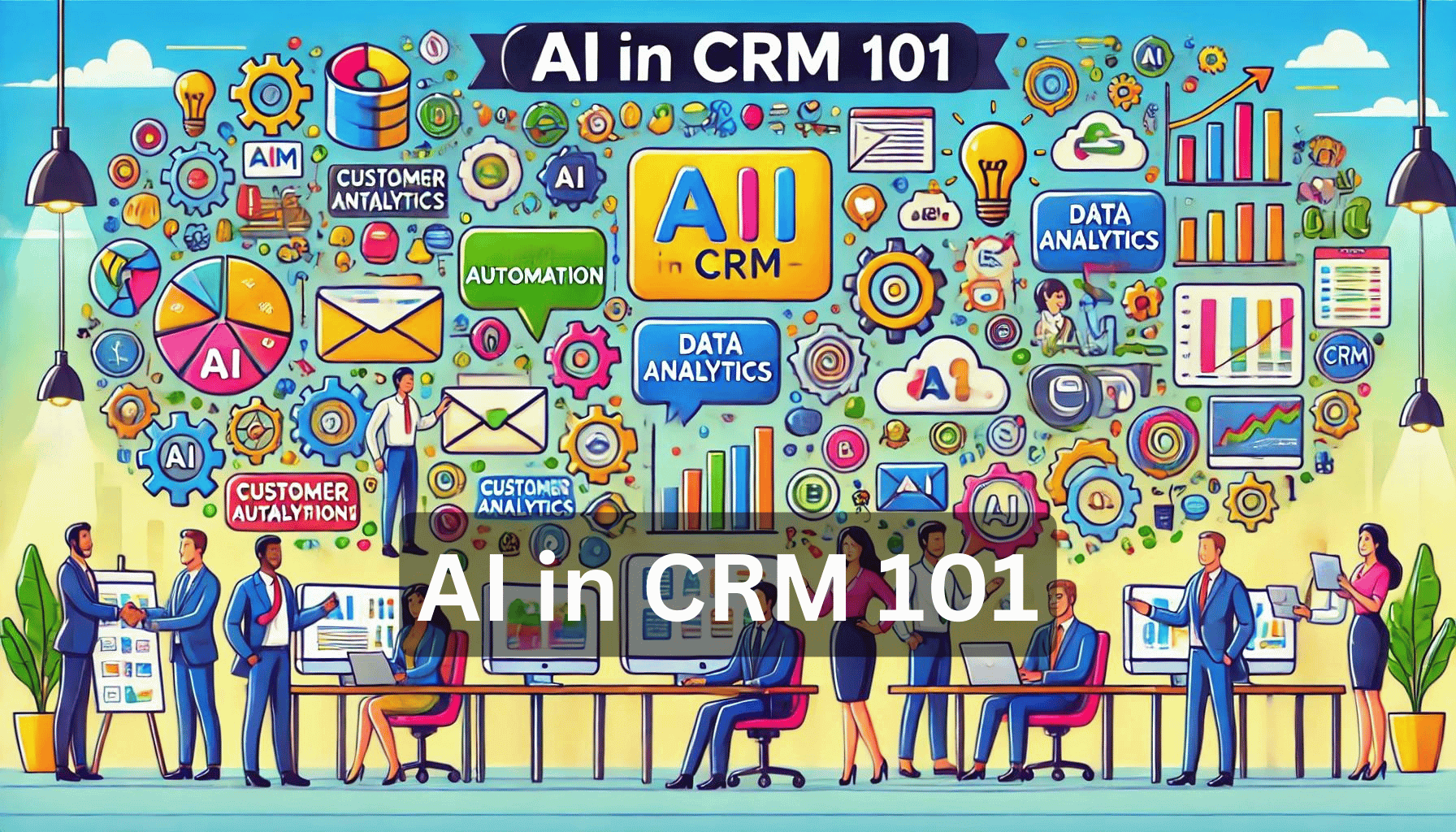 Leveraging AI in CRM: Maximizing Customer Relationship Management