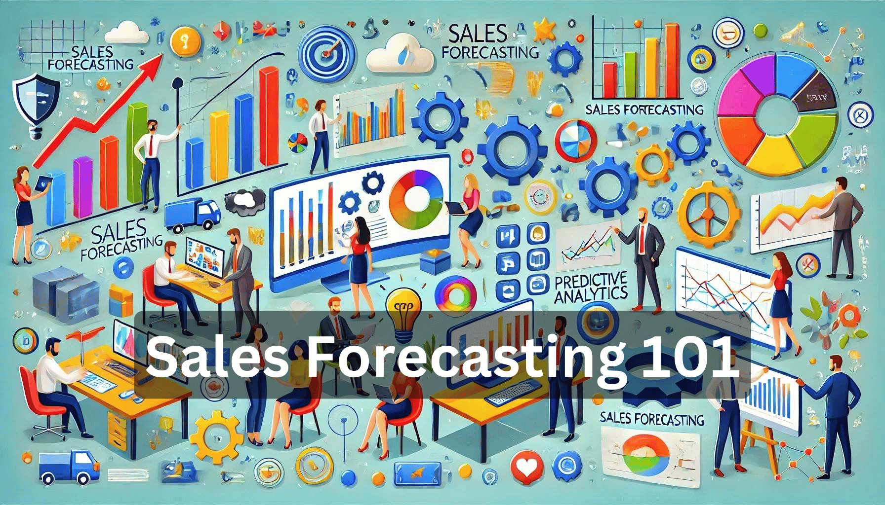 Sales Forecasting 101: The Ultimate Guide To Sales Forecasting