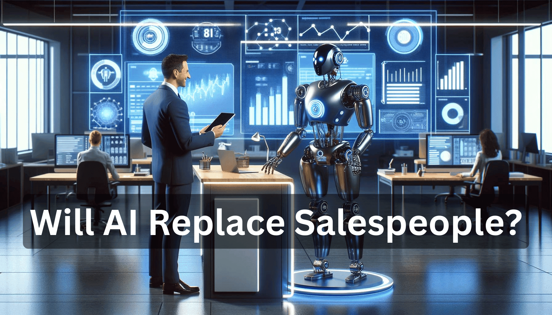 The Future of Sales: Will AI Replace Salespeople and Transform Sales Jobs?